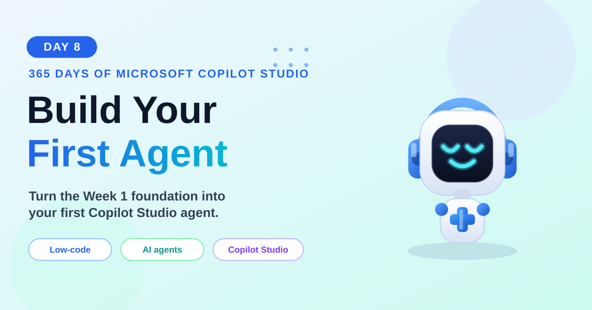 Build Your First Agent | Copilot Studio Day 8 article image