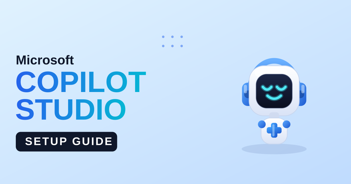 Microsoft Copilot Studio: A Step-by-Step Setup Guide article image