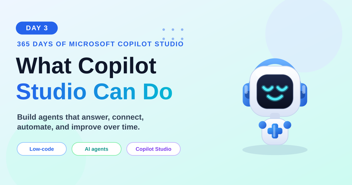 What Microsoft Copilot Studio Can Do | Copilot Studio Day 3 article image