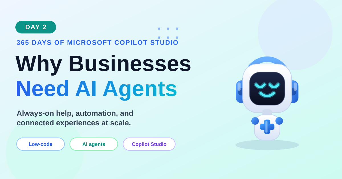Why Businesses Need AI Agents | Copilot Studio Day 2 article image